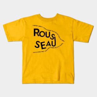 Jean-Jacques Rousseau Quote Kids T-Shirt